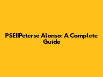  PSEIIPeterse Alonso: A Complete Guide