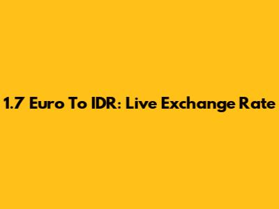 1.7 Euro To IDR: Live Exchange Rate