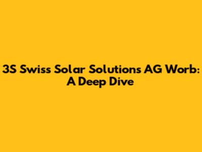 3S Swiss Solar Solutions AG Worb: A Deep Dive