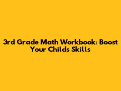 3rd Grade Math Workbook: Boost Your Child's Skills