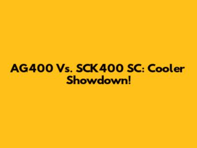 AG400 Vs. SCK400 SC: Cooler Showdown!