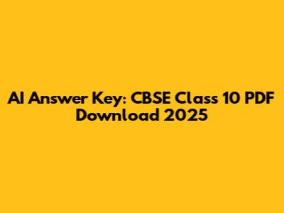 AI Answer Key: CBSE Class 10 PDF Download 2025