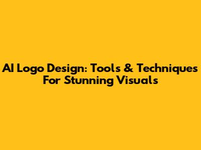 AI Logo Design: Tools & Techniques For Stunning Visuals