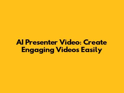 AI Presenter Video: Create Engaging Videos Easily