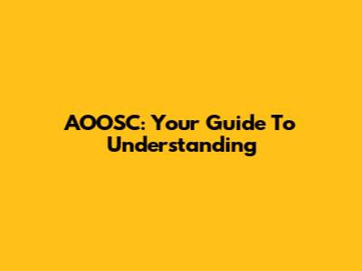 AOOSC: Your Guide To Understanding