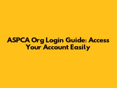 ASPCA Org Login Guide: Access Your Account Easily