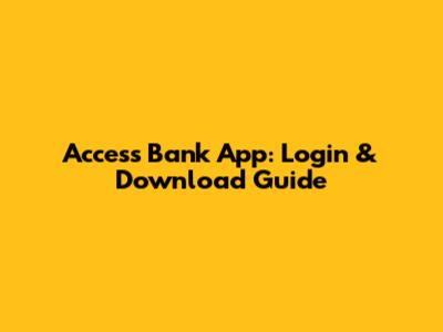 Access Bank App: Login & Download Guide