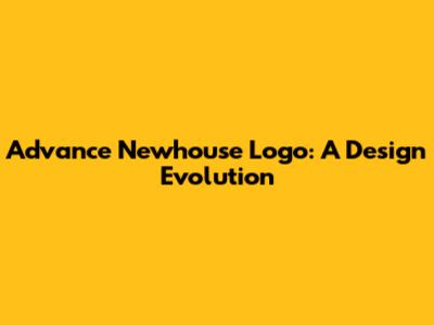 Advance Newhouse Logo: A Design Evolution