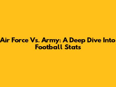 Air Force Vs. Army: A Deep Dive Into Football Stats