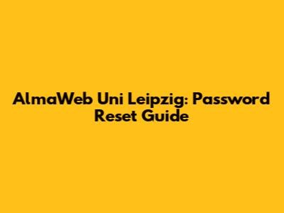AlmaWeb Uni Leipzig: Password Reset Guide