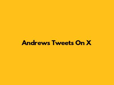 Andrew's Tweets On X