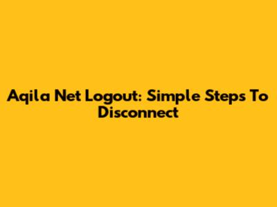 Aqila Net Logout: Simple Steps To Disconnect