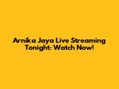 Arnika Jaya Live Streaming Tonight: Watch Now!