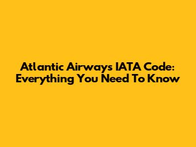 Atlantic Airways IATA Code: Everything You Need To Know
