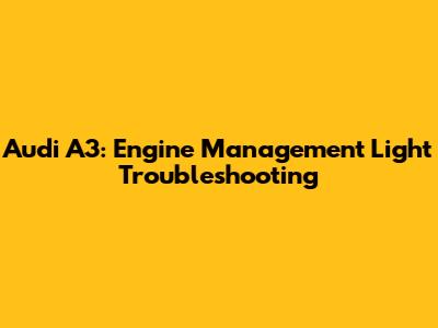 Audi A3: Engine Management Light Troubleshooting