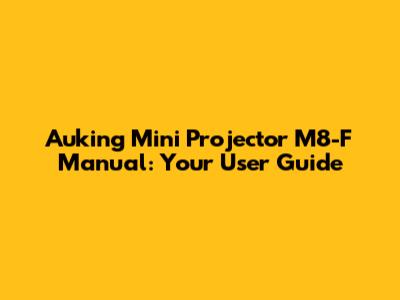 Auking Mini Projector M8-F Manual: Your User Guide