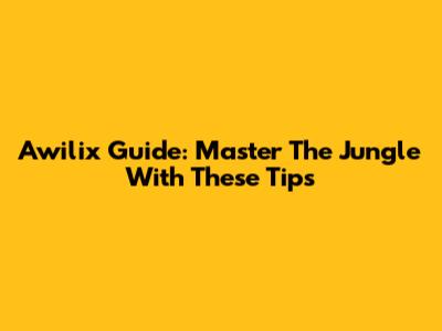 Awilix Guide: Master The Jungle With These Tips