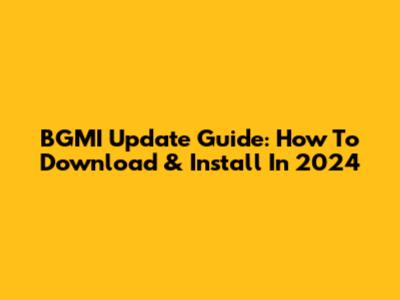 BGMI Update Guide: How To Download & Install In 2024