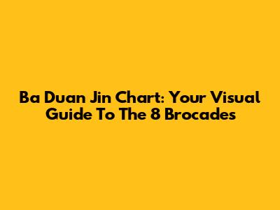 Ba Duan Jin Chart: Your Visual Guide To The 8 Brocades