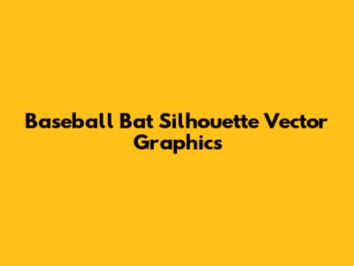Baseball Bat Silhouette Vector Graphics