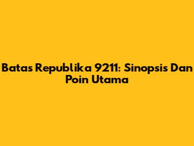 Batas Republika 9211: Sinopsis Dan Poin Utama