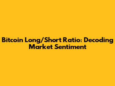 Bitcoin Long/Short Ratio: Decoding Market Sentiment