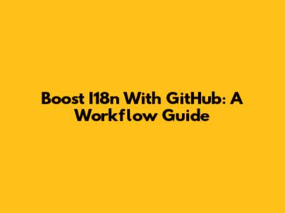 Boost I18n With GitHub: A Workflow Guide