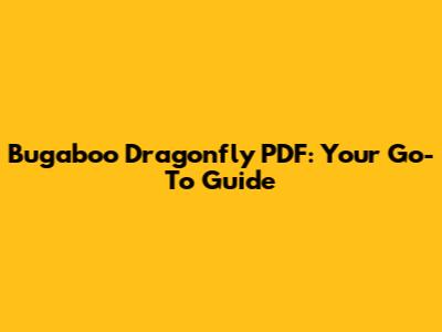 Bugaboo Dragonfly PDF: Your Go-To Guide