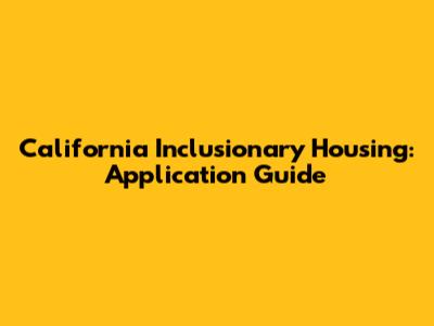California Inclusionary Housing: Application Guide