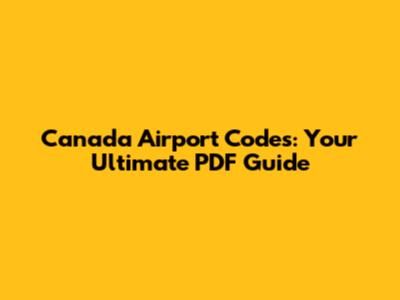 Canada Airport Codes: Your Ultimate PDF Guide