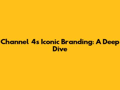 Channel 4's Iconic Branding: A Deep Dive