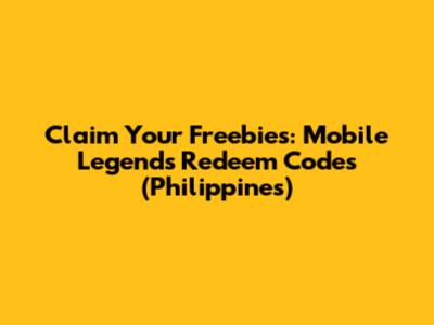 Claim Your Freebies: Mobile Legends Redeem Codes (Philippines)