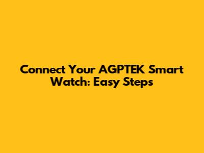 Connect Your AGPTEK Smart Watch: Easy Steps