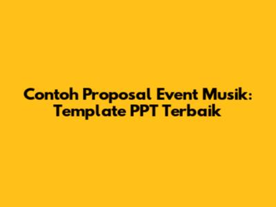 Contoh Proposal Event Musik: Template PPT Terbaik