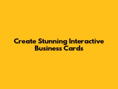 Create Stunning Interactive Business Cards