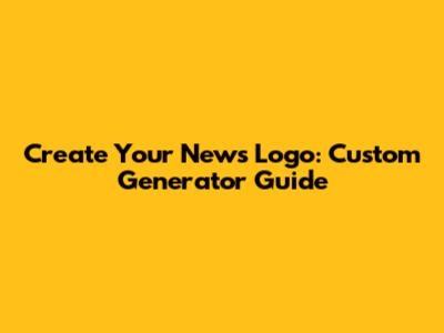Create Your News Logo: Custom Generator Guide