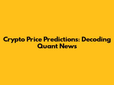 Crypto Price Predictions: Decoding Quant News
