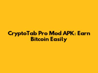 CryptoTab Pro Mod APK: Earn Bitcoin Easily