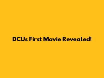 DCU's First Movie Revealed!