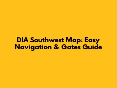 DIA Southwest Map: Easy Navigation & Gates Guide
