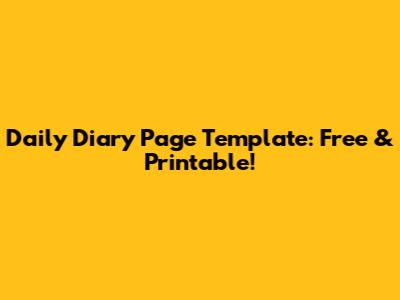 Daily Diary Page Template: Free & Printable!