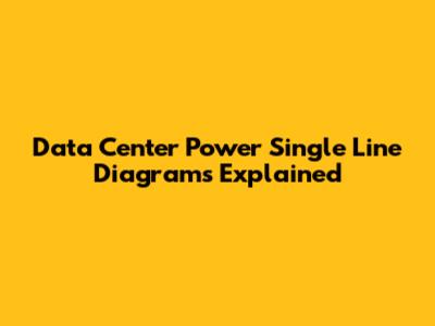 Data Center Power Single Line Diagrams Explained