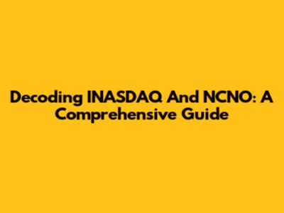 Decoding INASDAQ And NCNO: A Comprehensive Guide