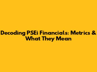 Decoding PSEi Financials: Metrics & What They Mean
