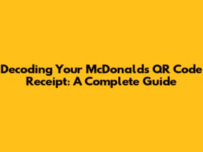 Decoding Your McDonald's QR Code Receipt: A Complete Guide