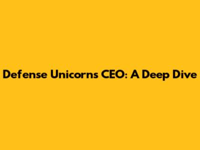 Defense Unicorns CEO: A Deep Dive