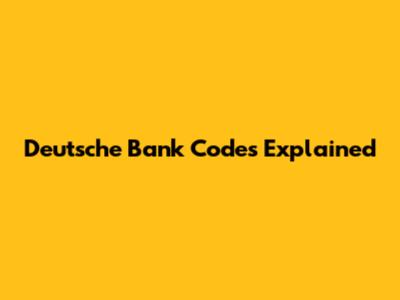 Deutsche Bank Codes Explained