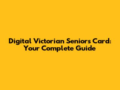 Digital Victorian Seniors Card: Your Complete Guide