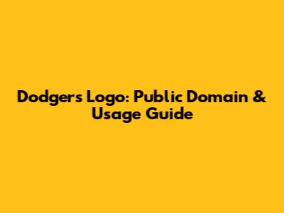 Dodgers Logo: Public Domain & Usage Guide