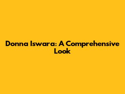 Donna Iswara: A Comprehensive Look